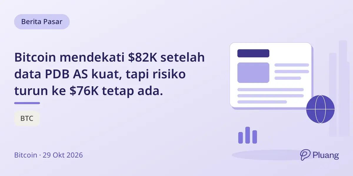 Bitcoin mendekati $82K setelah data PDB AS kuat, tapi risiko turun ke $76K tetap ada.