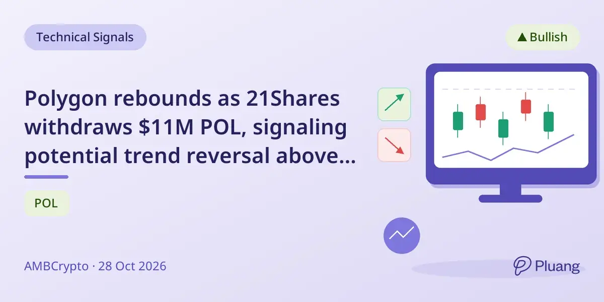 Polygon rebounds as 21Shares withdraws $11M POL, signaling potential trend reversal above $0.09.