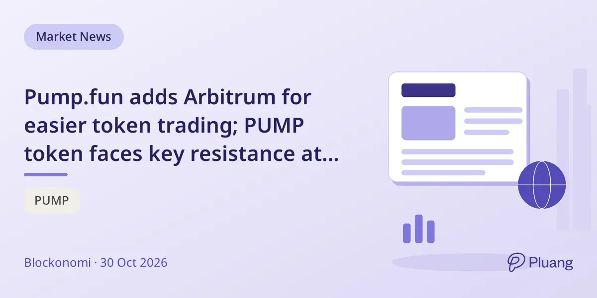 Pump.fun adds Arbitrum for easier token trading; PUMP token faces key resistance at $0.00525.