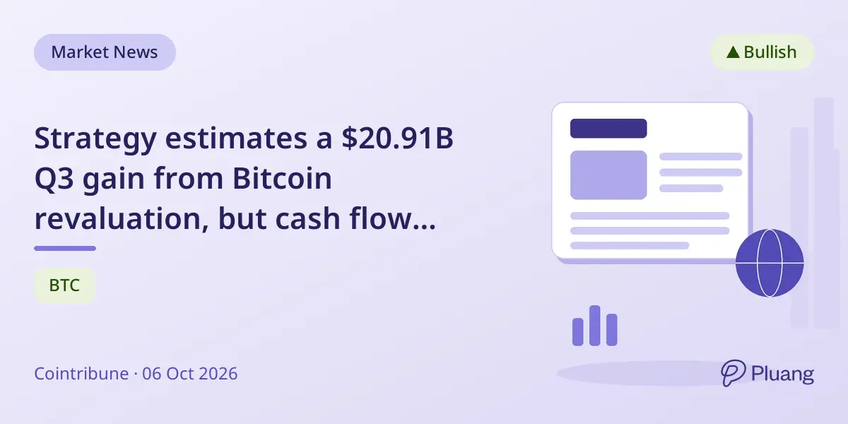 Strategy estimates a $20.91B Q3 gain from Bitcoin revaluation, but cash flow remains negative.