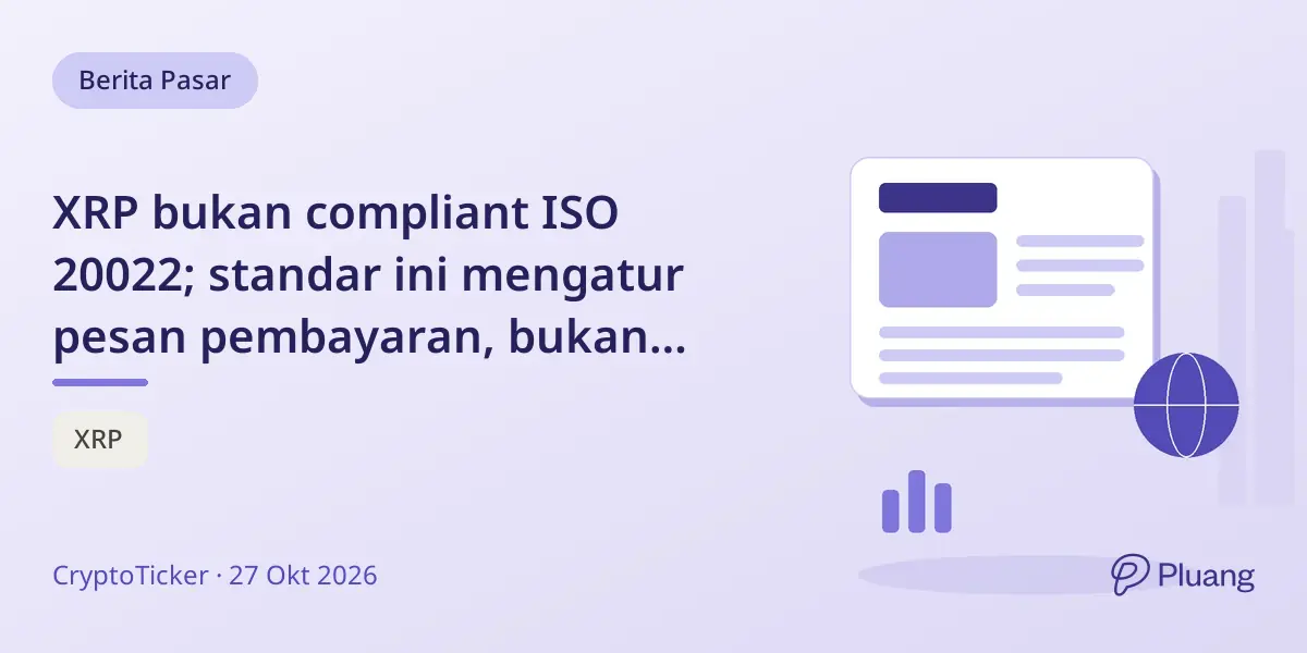XRP bukan compliant ISO 20022; standar ini mengatur pesan pembayaran, bukan koin/token.