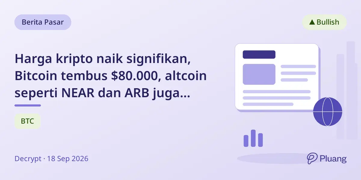 Harga kripto naik signifikan, Bitcoin tembus $80.000, altcoin seperti NEAR dan ARB juga melonjak.
