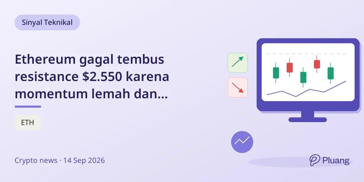 Ethereum gagal tembus resistance $2.550 karena momentum lemah dan ketidakpastian kebijakan AS