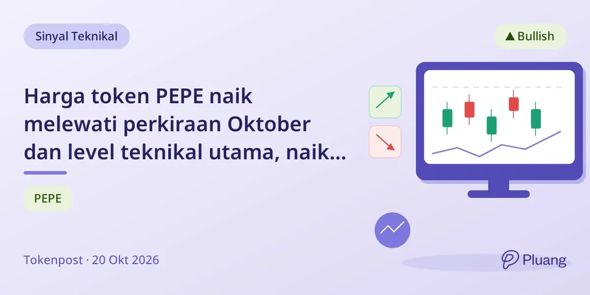 Harga token PEPE naik melewati perkiraan Oktober dan level teknikal utama, naik 11,79% dalam 24 jam