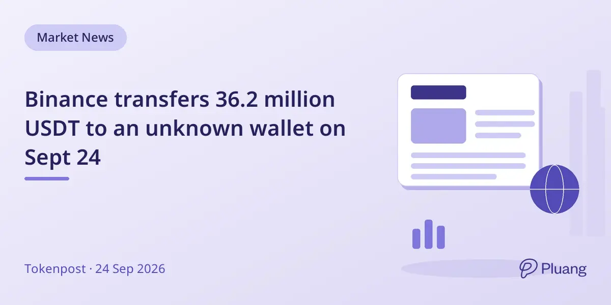 Binance transfers 36.2 million USDT to an unknown wallet on Sept 24