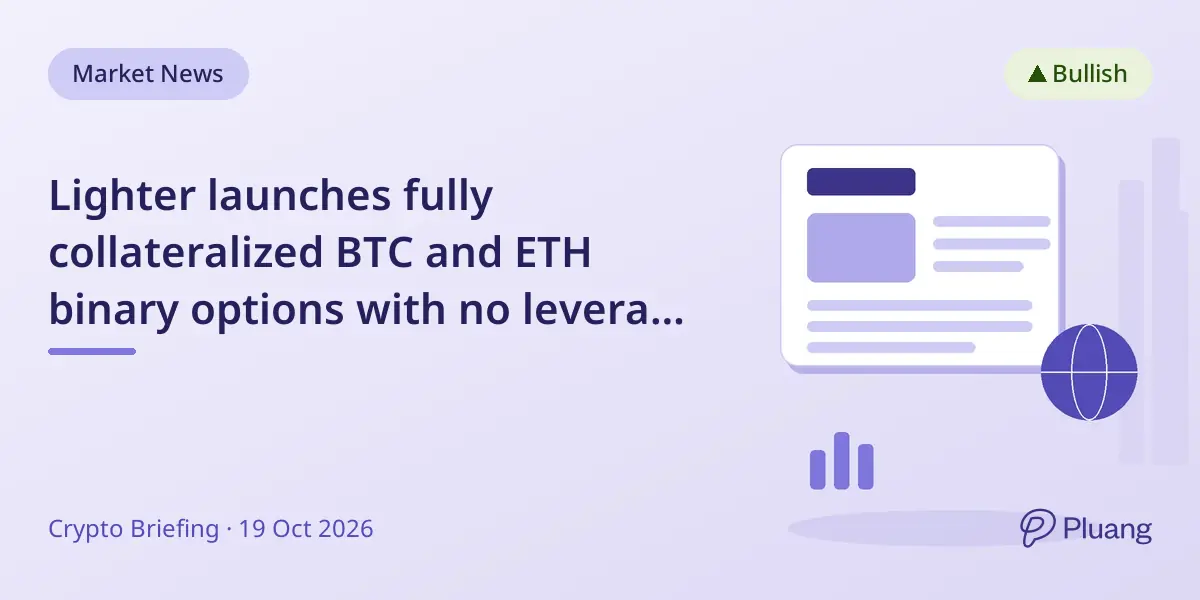 Lighter launches fully collateralized BTC and ETH binary options with no leverage or liquidations