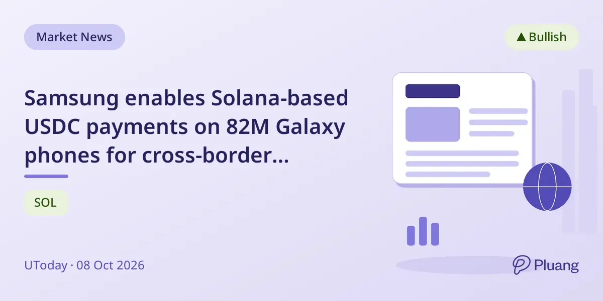 Samsung enables Solana-based USDC payments on 82M Galaxy phones for cross-border transfers.