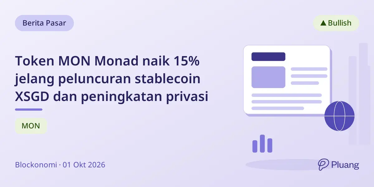 Token MON Monad naik 15% jelang peluncuran stablecoin XSGD dan peningkatan privasi