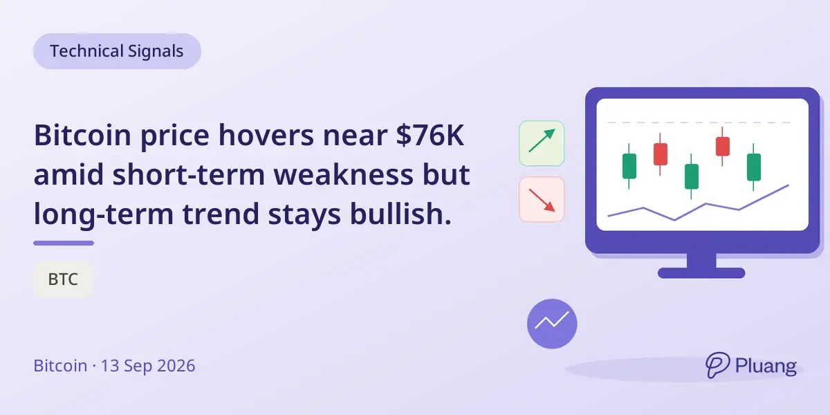 Bitcoin price hovers near $76K amid short-term weakness but long-term trend stays bullish.