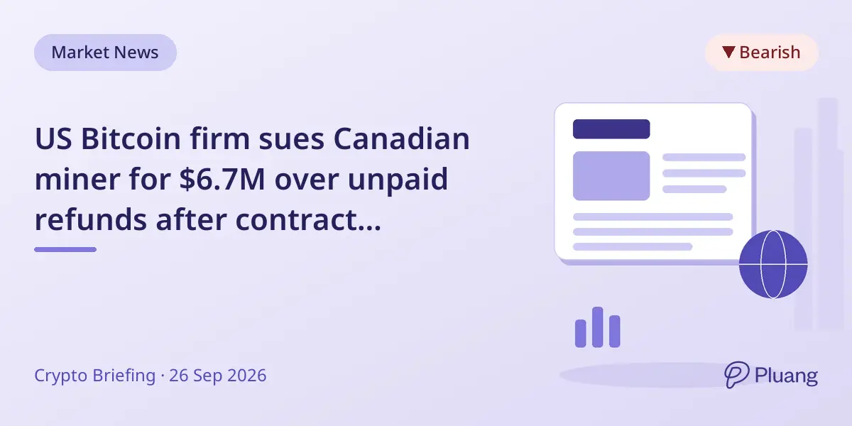 US Bitcoin firm sues Canadian miner for $6.7M over unpaid refunds after contract cancellation