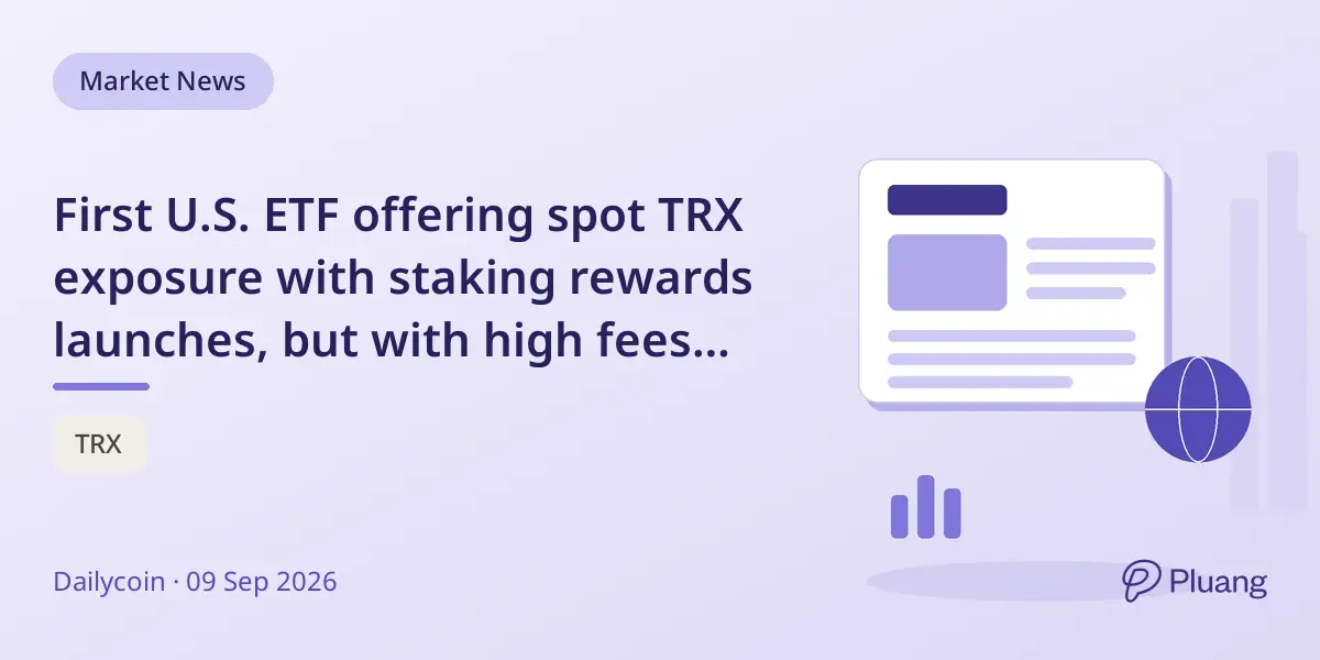 First U.S. ETF offering spot TRX exposure with staking rewards launches, but with high fees and liquidity risks.