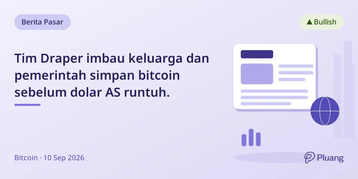 Tim Draper imbau keluarga dan pemerintah simpan bitcoin sebelum dolar AS runtuh.