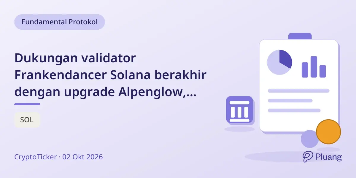 Dukungan validator Frankendancer Solana berakhir dengan upgrade Alpenglow, pengaruh pada staking.