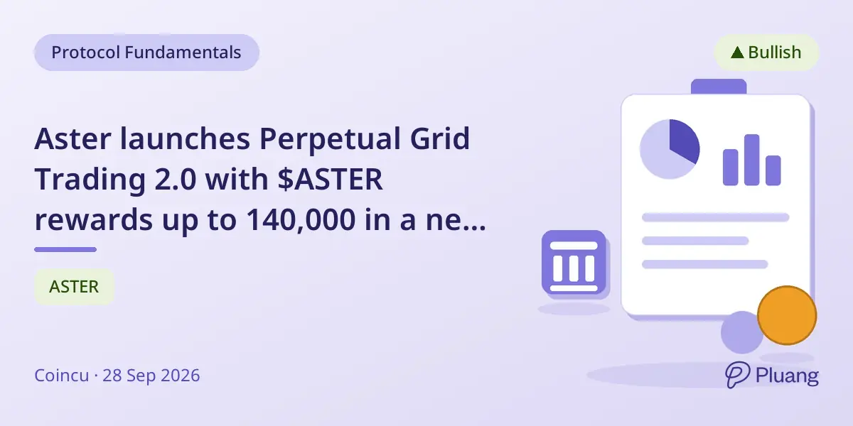Aster launches Perpetual Grid Trading 2.0 with $ASTER rewards up to 140,000 in a new liquidity mining campaign