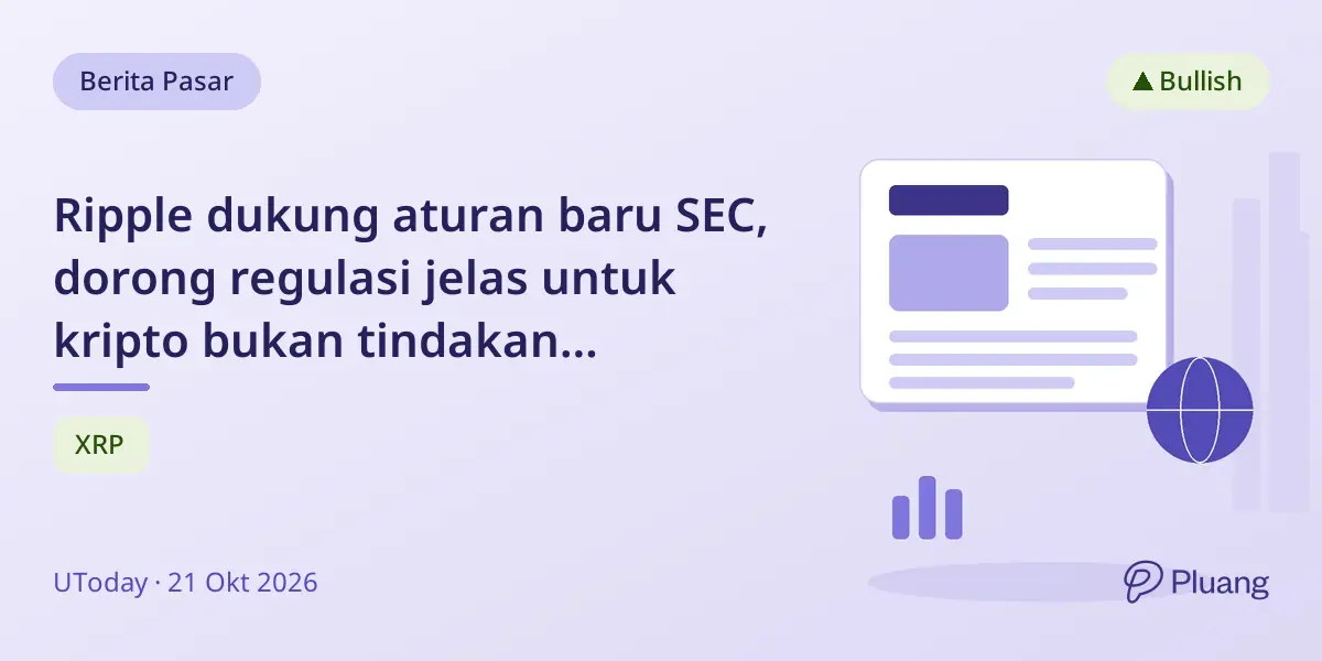 Ripple dukung aturan baru SEC, dorong regulasi jelas untuk kripto bukan tindakan penegakan