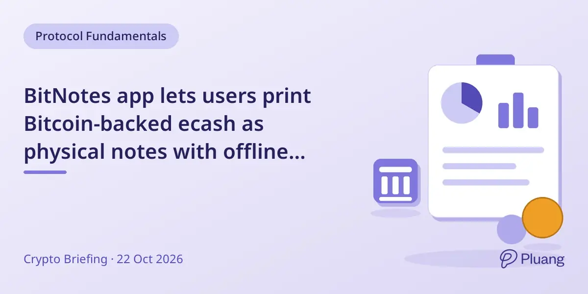 BitNotes app lets users print Bitcoin-backed ecash as physical notes with offline verification.