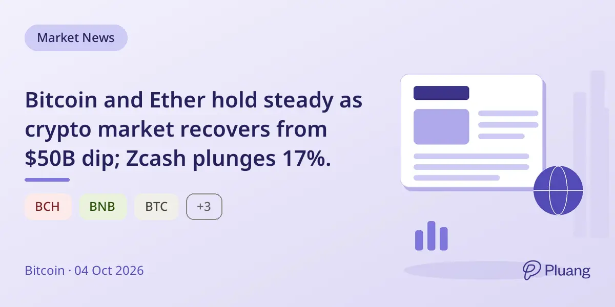 Bitcoin and Ether hold steady as crypto market recovers from $50B dip; Zcash plunges 17%.