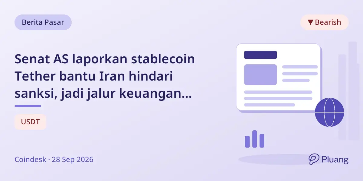 Senat AS laporkan stablecoin Tether bantu Iran hindari sanksi, jadi jalur keuangan utama rezim.