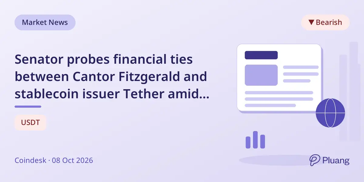 Senator probes financial ties between Cantor Fitzgerald and stablecoin issuer Tether amid regulatory scrutiny