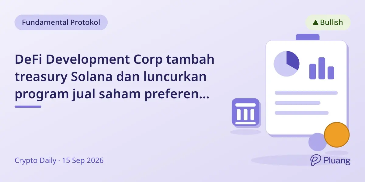 DeFi Development Corp tambah treasury Solana dan luncurkan program jual saham preferen $300 juta