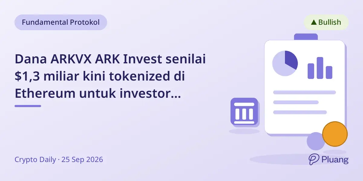 Dana ARKVX ARK Invest senilai $1,3 miliar kini tokenized di Ethereum untuk investor terpilih.