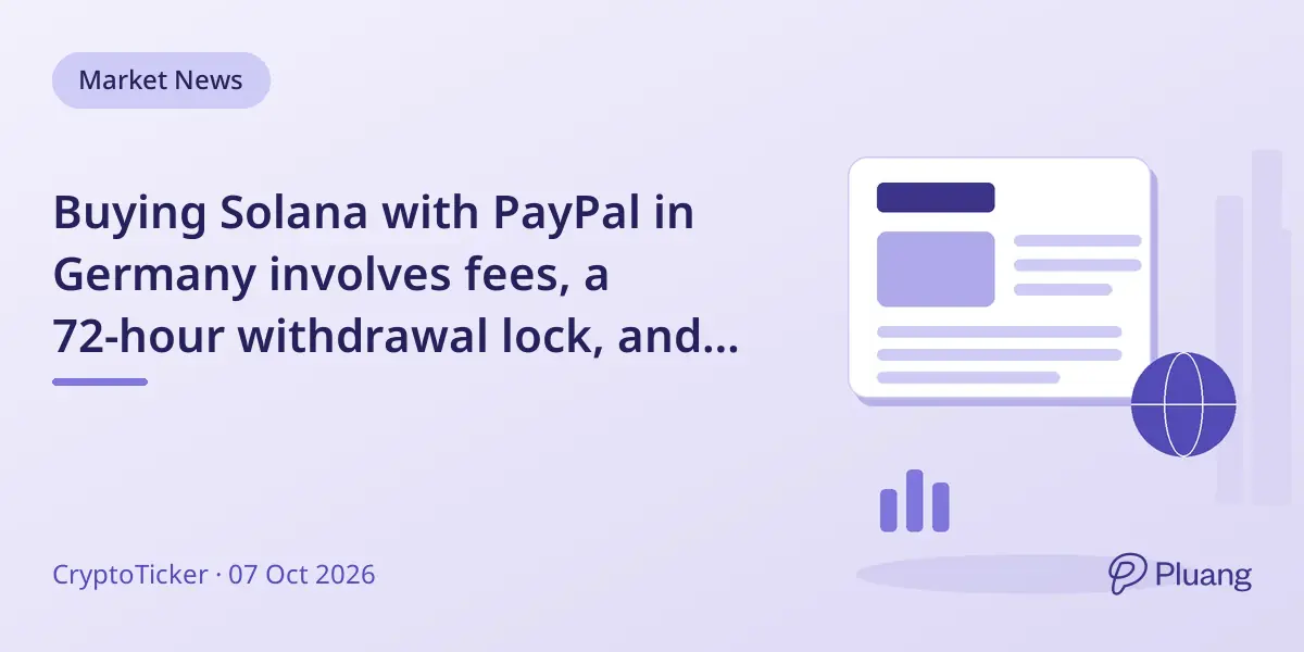 Buying Solana with PayPal in Germany involves fees, a 72-hour withdrawal lock, and minimum balance rules.