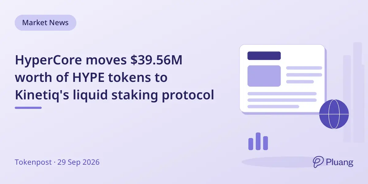 HyperCore moves $39.56M worth of HYPE tokens to Kinetiq's liquid staking protocol
