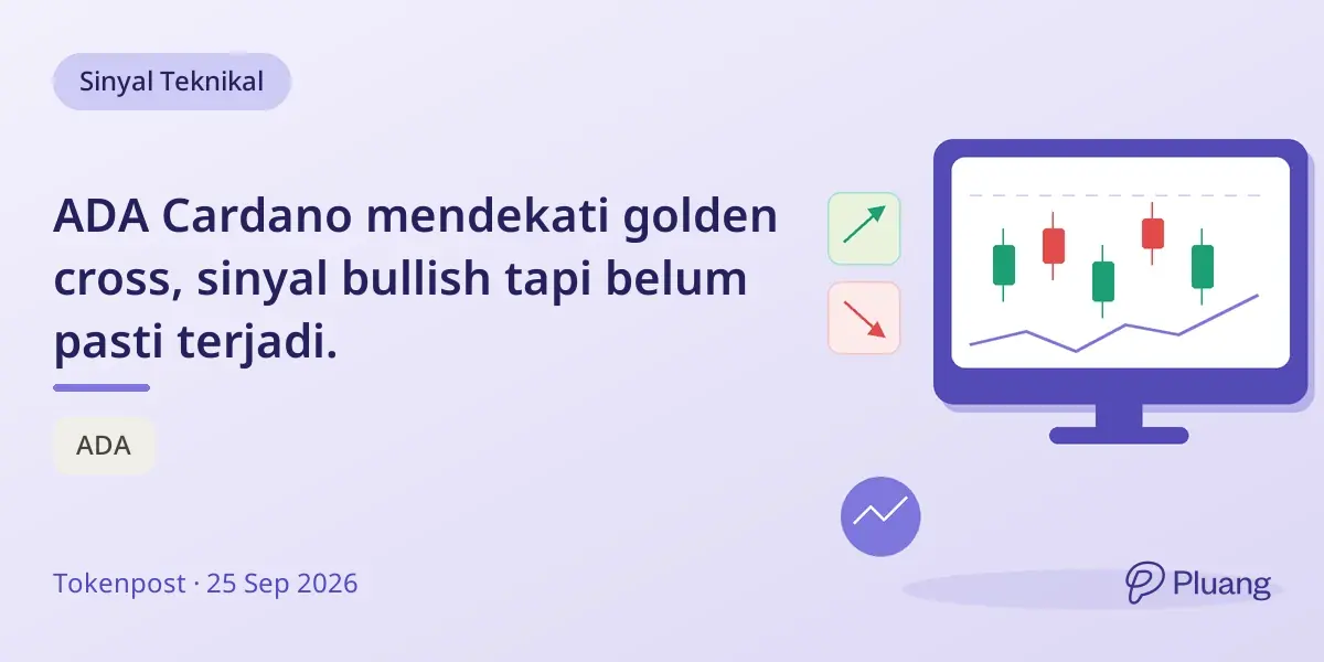 ADA Cardano mendekati golden cross, sinyal bullish tapi belum pasti terjadi.