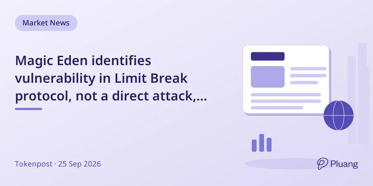 Magic Eden identifies vulnerability in Limit Break protocol, not a direct attack, urges users to revoke authorizations.