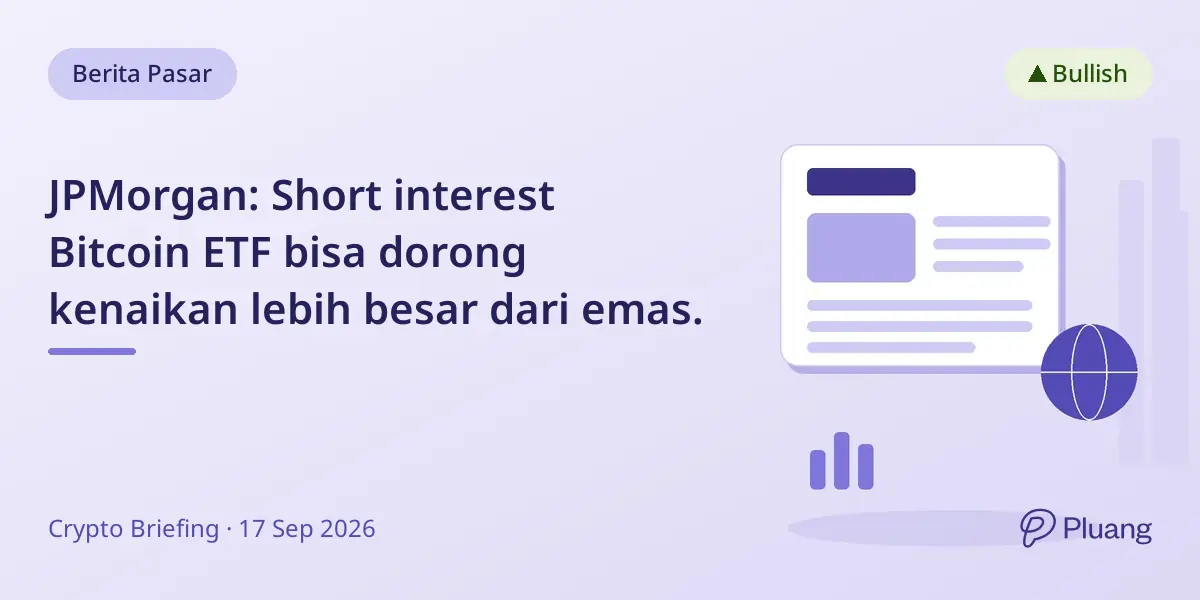 JPMorgan: Short interest Bitcoin ETF bisa dorong kenaikan lebih besar dari emas.