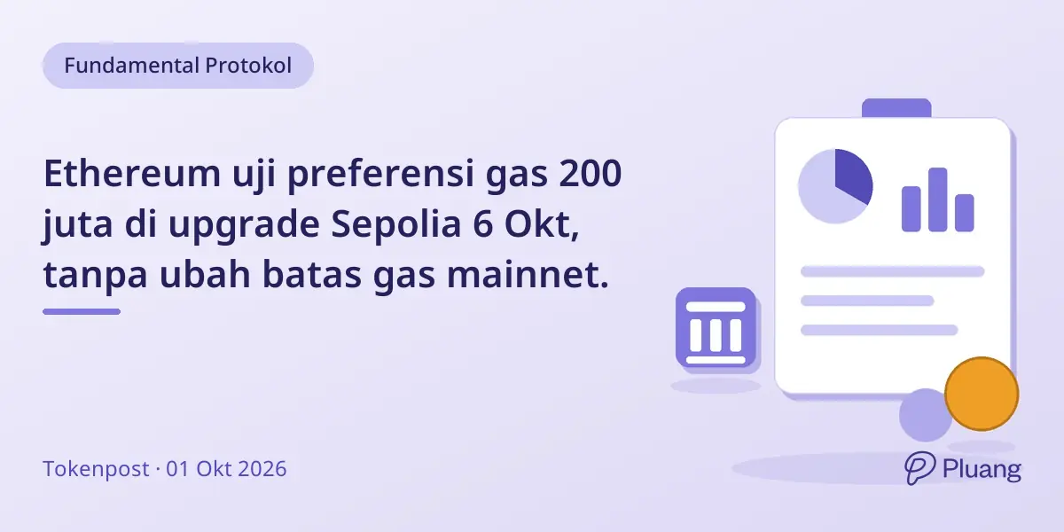 Ethereum uji preferensi gas 200 juta di upgrade Sepolia 6 Okt, tanpa ubah batas gas mainnet.