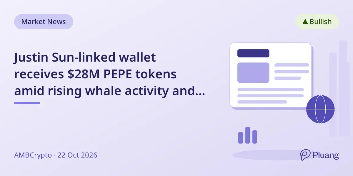 Justin Sun-linked wallet receives $28M PEPE tokens amid rising whale activity and bullish signals.