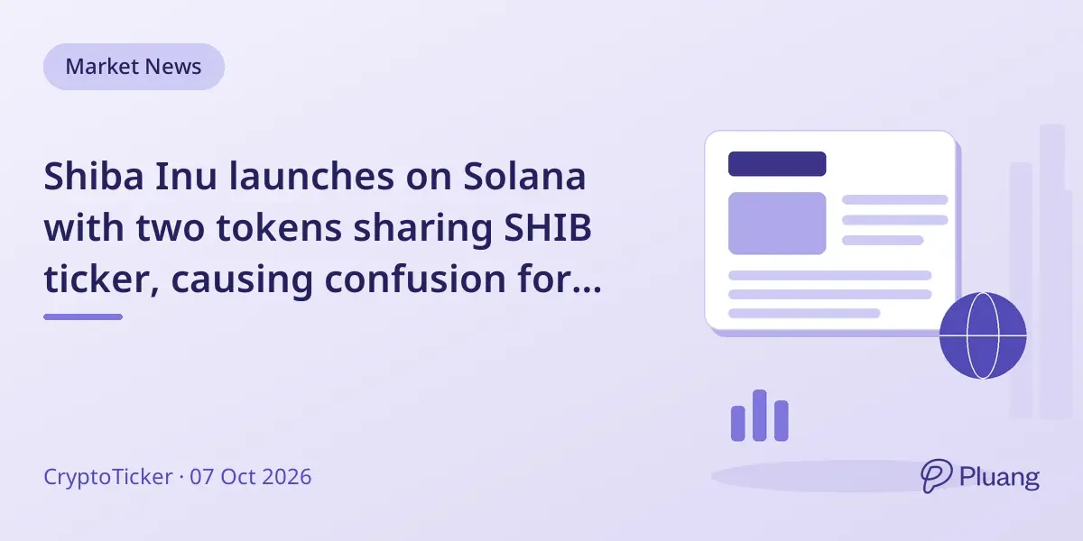Shiba Inu launches on Solana with two tokens sharing SHIB ticker, causing confusion for traders.