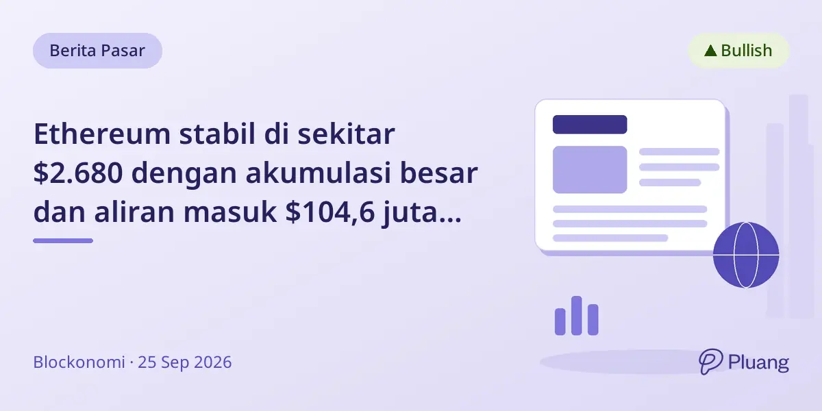Ethereum stabil di sekitar $2.680 dengan akumulasi besar dan aliran masuk $104,6 juta di ETF spot AS