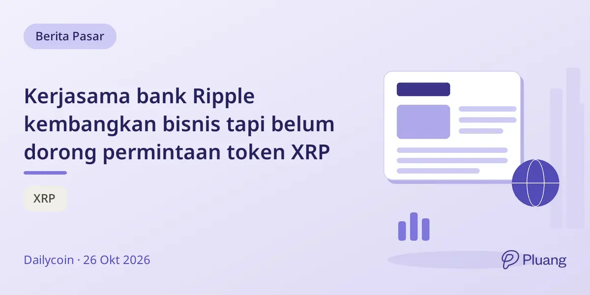 Kerjasama bank Ripple kembangkan bisnis tapi belum dorong permintaan token XRP