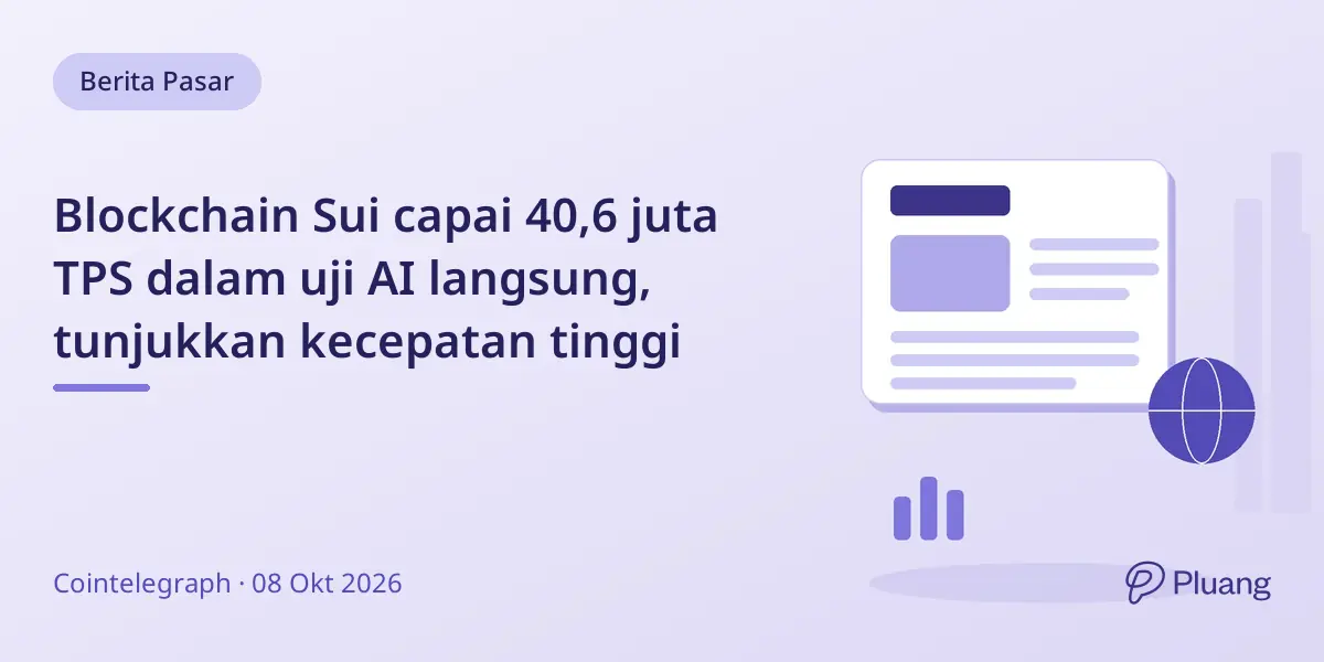 Blockchain Sui capai 40,6 juta TPS dalam uji AI langsung, tunjukkan kecepatan tinggi
