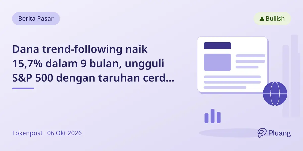 Dana trend-following naik 15,7% dalam 9 bulan, ungguli S&P 500 dengan taruhan cerdas di obligasi, minyak, dan mata uang