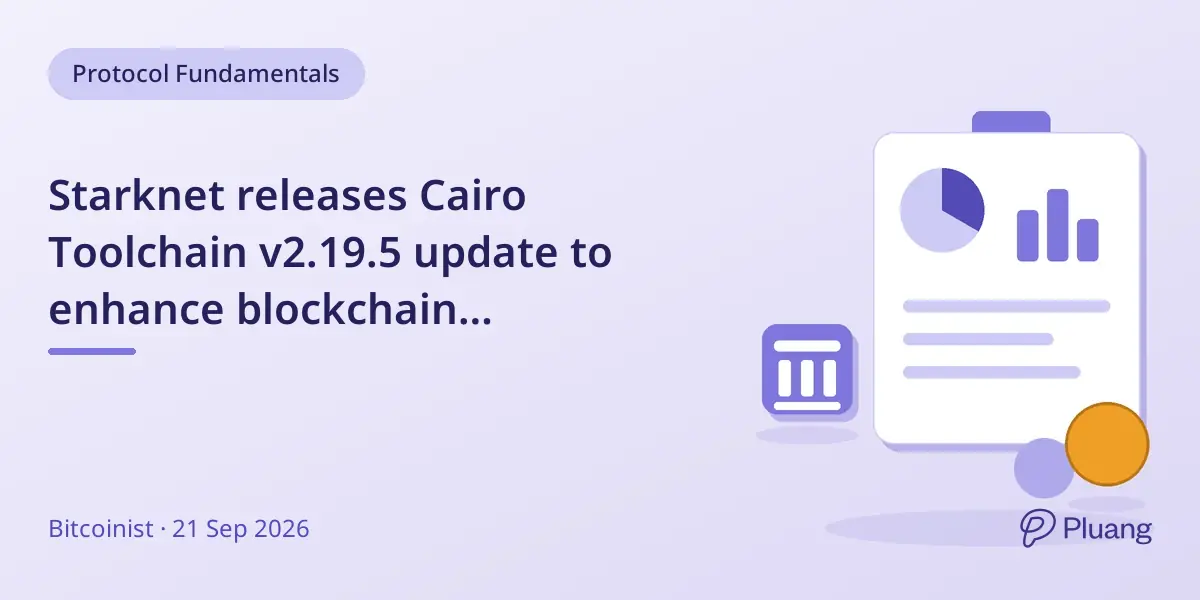 Starknet releases Cairo Toolchain v2.19.5 update to enhance blockchain development tools.