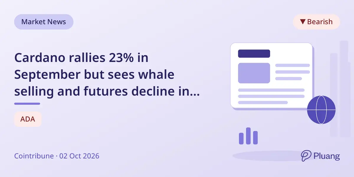 Cardano rallies 23% in September but sees whale selling and futures decline in October.