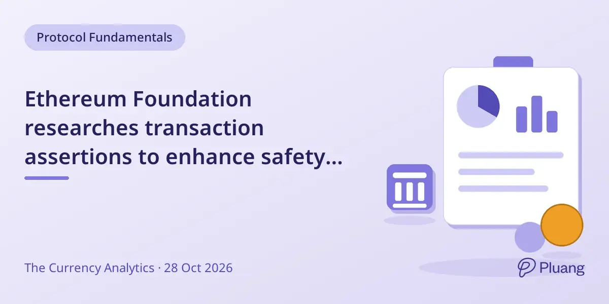 Ethereum Foundation researches transaction assertions to enhance safety beyond signatures.
