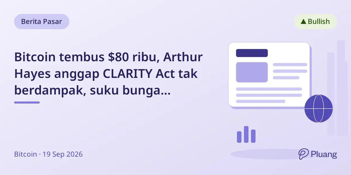 Bitcoin tembus $80 ribu, Arthur Hayes anggap CLARITY Act tak berdampak, suku bunga dorong beli aset kaya.
