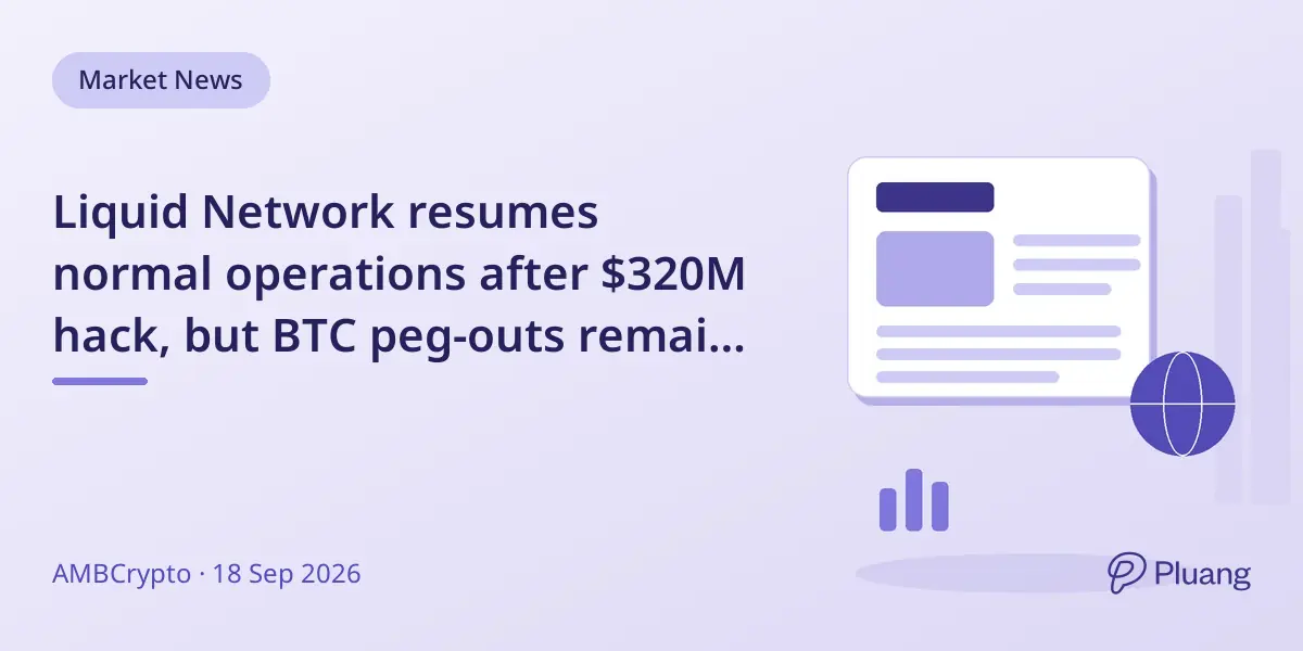 Liquid Network resumes normal operations after $320M hack, but BTC peg-outs remain suspended.
