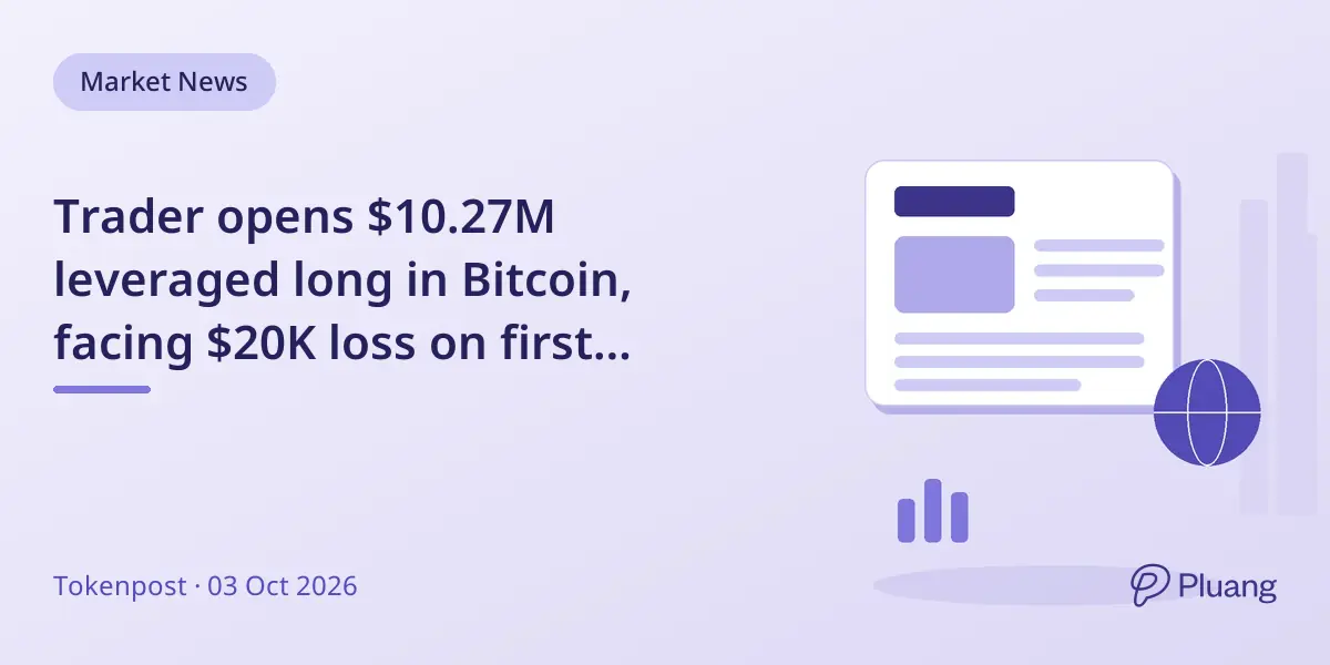 Trader opens $10.27M leveraged long in Bitcoin, facing $20K loss on first Hyperliquid trade