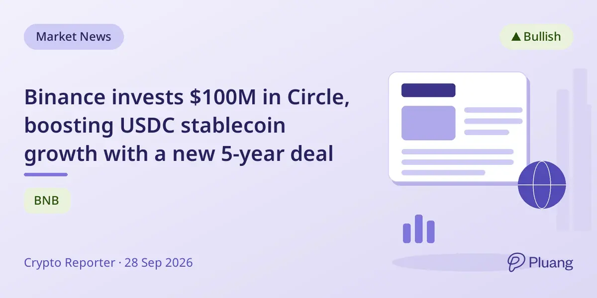 Binance invests $100M in Circle, boosting USDC stablecoin growth with a new 5-year deal