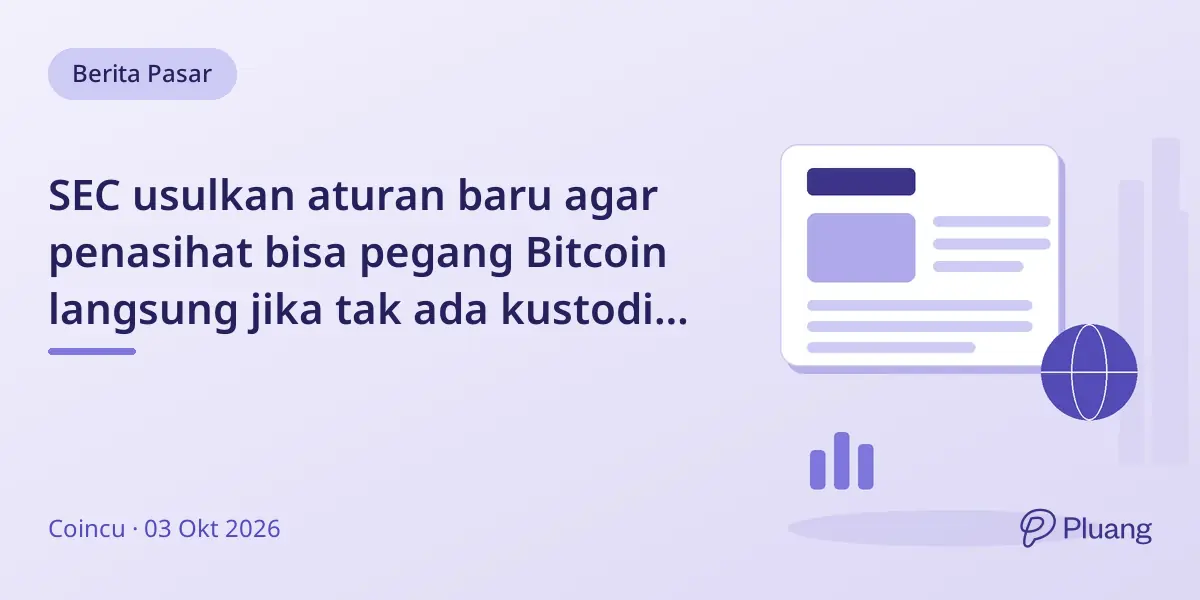 SEC usulkan aturan baru agar penasihat bisa pegang Bitcoin langsung jika tak ada kustodian resmi