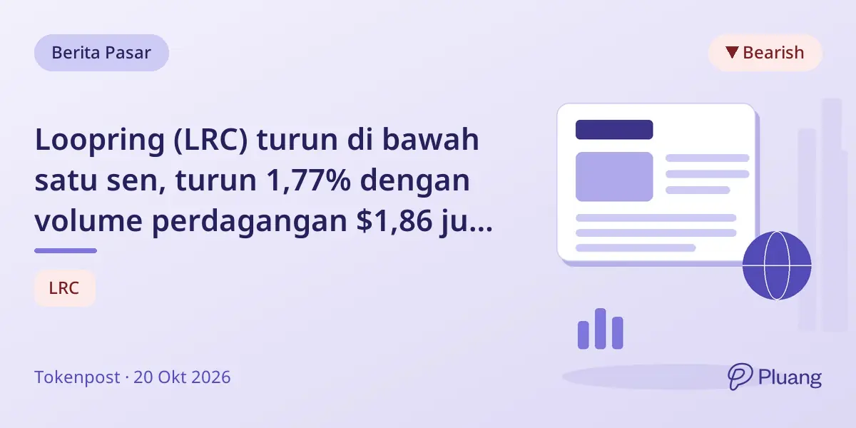 Loopring (LRC) turun di bawah satu sen, turun 1,77% dengan volume perdagangan $1,86 juta dalam 24 jam