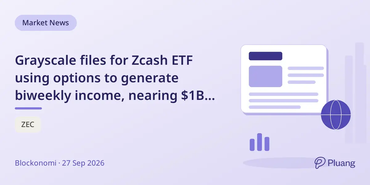 Grayscale files for Zcash ETF using options to generate biweekly income, nearing $1B assets.