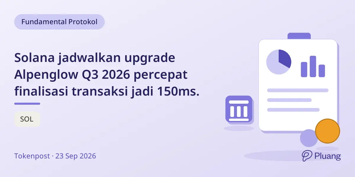 Solana jadwalkan upgrade Alpenglow Q3 2026 percepat finalisasi transaksi jadi 150ms.