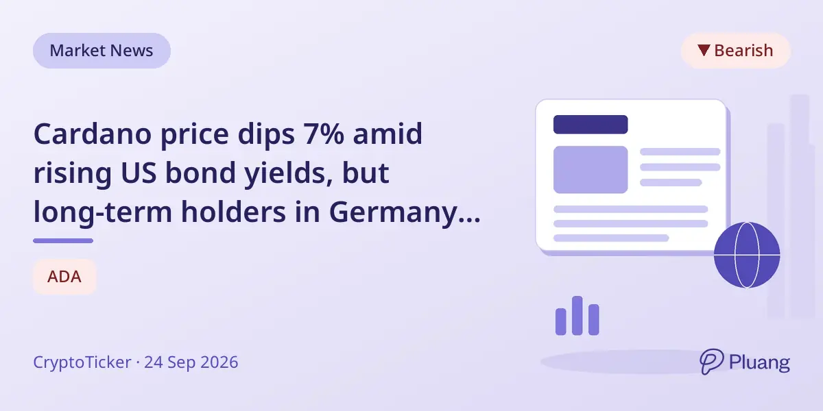 Cardano price dips 7% amid rising US bond yields, but long-term holders in Germany need not panic.
