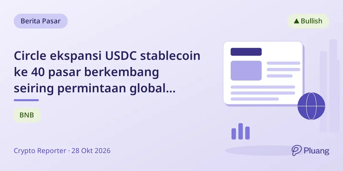 Circle ekspansi USDC stablecoin ke 40 pasar berkembang seiring permintaan global meningkat